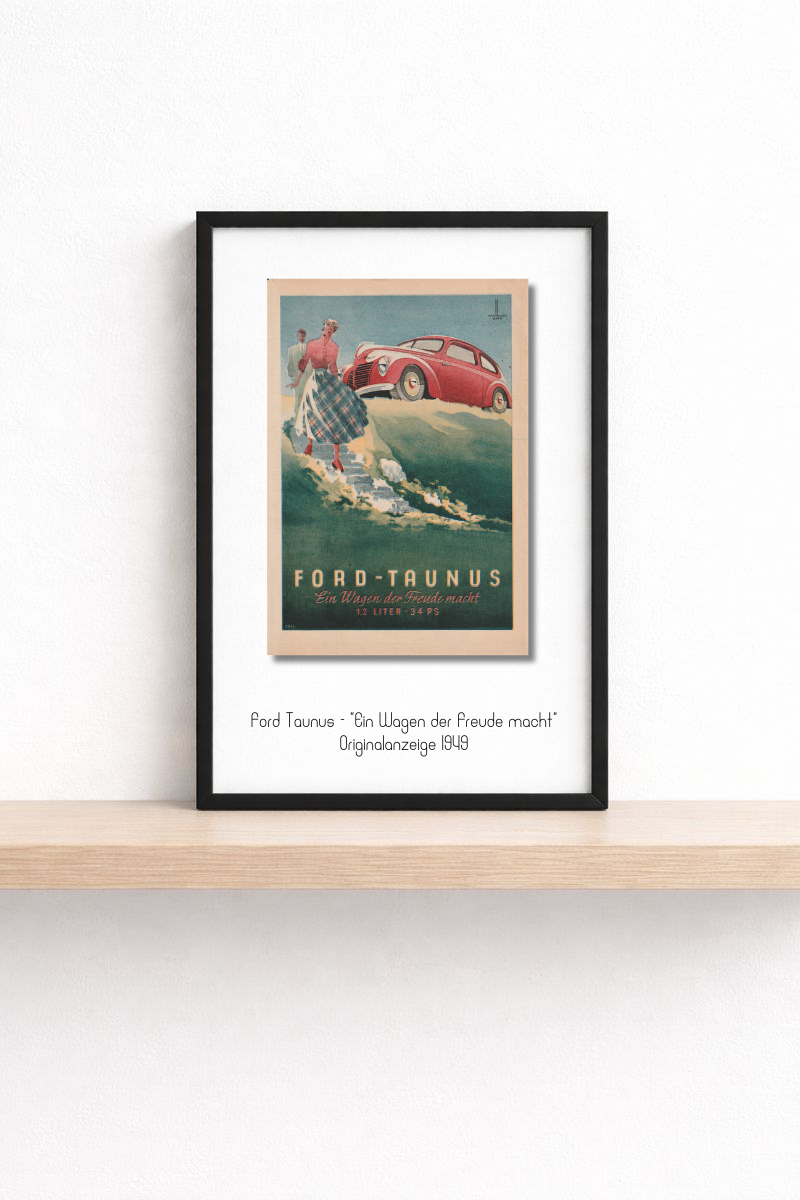 Ford-Werke AG · Ford Taunus · „Ein Wagen, der Freude macht“ · 1949 · Originalanzeige (13 × 18) mini.series